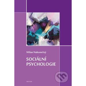Sociální psychologie - Milan Nakonečný