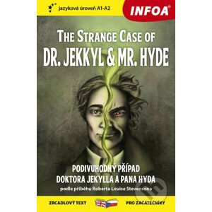 The Strange Case of Dr. Jekkyl and Mr. Hyde / Podivuhodný případ doktora Jekylla - INFOA
