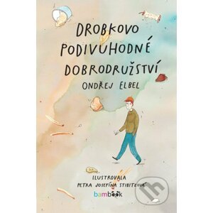 E-kniha Drobkovo podivuhodné dobrodružství - Ondřej Elbel, Josefína Stibitzová (ilustrátor)