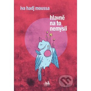 E-kniha Hlavně na to nemysli - Iva Moussa Hadj