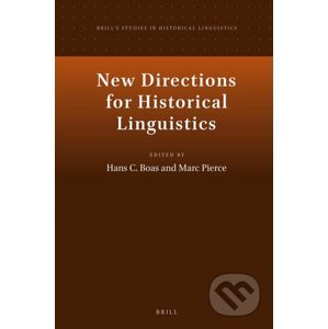 New Directions for Historical Linguistics - Hans C. Boas, Marc Pierce