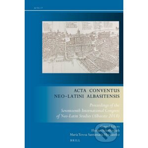 Acta Conventus Neo-Latini Albasitensis - Florian Schaffenrath, María Teresa Santamaría Hernández