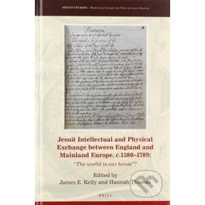 Jesuit Intellectual and Physical Exchange between England and Mainland Europe, c. 1580-1789 - James E. Kelly, Hannah Thomas