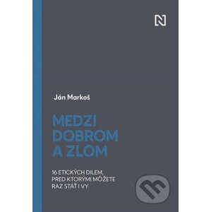 E-kniha Medzi dobrom a zlom - Ján Markoš