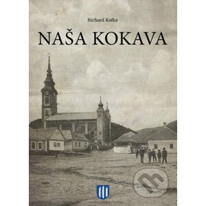 Naša Kokava - Richard Kafka