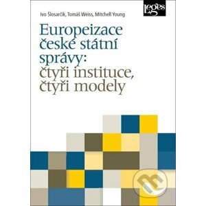 Europeizace české státní správy - Ivo Šlosarčík, Tomáš Weiss, Mitchell Young