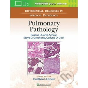 Differential Diagnosis in Surgical Pathology: Pulmonary Pathology - Rosane Duarte Achcar, Steve D. Groshong, Carlyne D. Cool