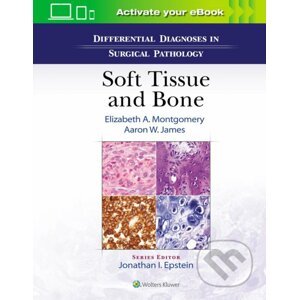 Differential Diagnoses in Surgical Pathology: Soft Tissue and Bone - Elizabeth A. Montgomery, Aaron James