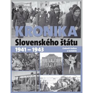 Kronika Slovenského štátu 1941 - 1943 - Ľudovít Hallon a kolektív