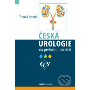 Česká urologie na přelomu tisíciletí - Tomáš Hanuš