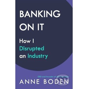 BANKING ON IT - Anne Boden
