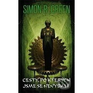 Cesty, po kterých jsme se nevydali - Simon R. Green