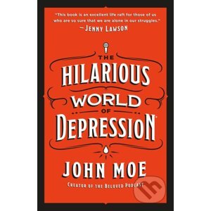 The Hilarious World of Depression - John Moe