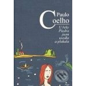 U řeky Piedra jsem usedla a plakala - Paulo Coelho