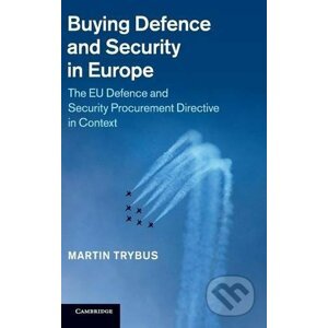 Buying Defence and Security in Europe - Martin Trybus