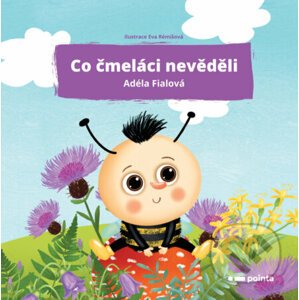 E-kniha Co čmeláci nevěděli - Adéla Fialová, Eva Rémišová (ilustrátor)