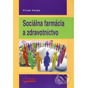 Sociálna farmácia a zdravotníctvo - Viliam Foltán