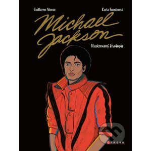 E-kniha Michael Jackson: Ilustrovaný životopis - Guillermo Alonso, Carla Fuentes