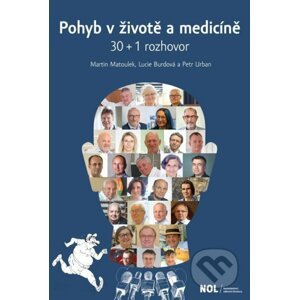 Pohyb v životě a medicíně 30 + 1 rozhovor - Lucie Burdová, Martin Matoulek