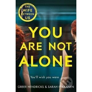 You Are Not Alone - Greer Hendricks