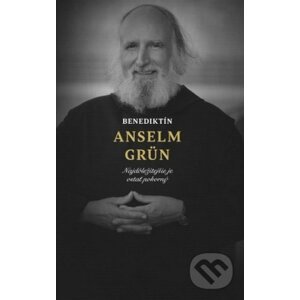 Benediktín Anselm Grün - Anselm Grün
