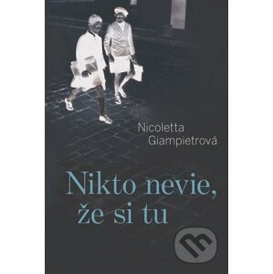 E-kniha Nikto nevie, že si tu - Nicoletta Giampietro