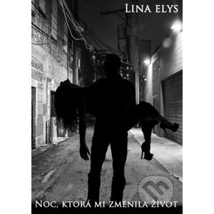 Noc, ktorá mi zmenila život - Lina Elys