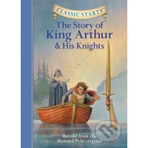 The Story of King Arthur and His Knights - Sterling