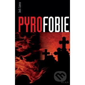 Pyrofobie - Jack Lance