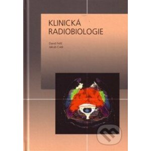 Klinická radiobiologie - David Feltl, Jakud Cvek