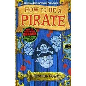 How to be a Pirate's Dragon - Cressida Cowell