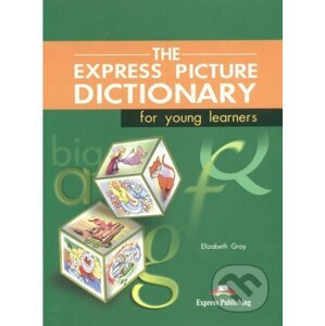 The Express Picture Dictionary for Young Learners: Student's Book - Elizabeth Gray