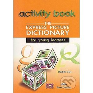The Express Picture Dictionary for Young Learners: Student's and Activity Student's - Elizabeth Gray