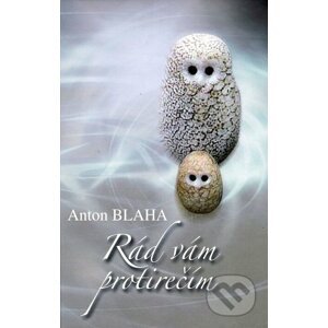 E-kniha Rád vám protirečím - Anton Blaha