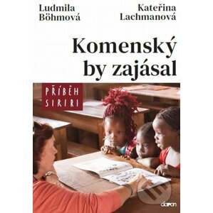 Komenský by zajásal - Kateřina Lachmanová, Ludmila Böhmová