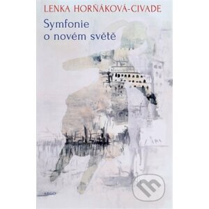 E-kniha Symfonie o novém světě - Lenka Horňáková-Civade