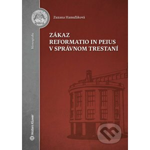 Zákaz reformatio in peius v správnom trestaní - Zuzana Hamuľáková