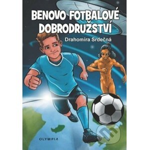 Benovo fotbalové dobrodružství / Ben´s football adventures - Drahomíra Srdečná