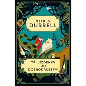 Tři jízdenky do Dobrodružství - Gerald Durrell