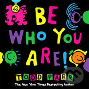 Be Who You Are - Todd Parr