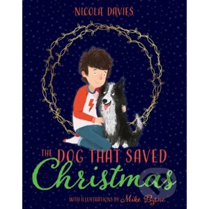 The Dog that Saved Christmas - Nicola Davies