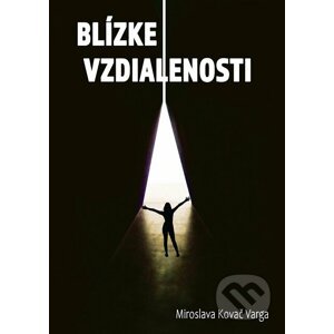 E-kniha Blizke vzdialenosti - Miroslava Kováčová-Vargová