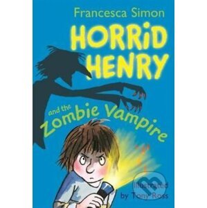 Horrid Henry and the Zombie Vampire - Francesca Simon, Tony Ross (ilustrátor)