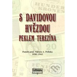 S Davidovou hvězdou peklem Terezína - Viktor Pollak