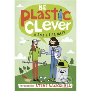 Be Plastic Clever - Amy Meek, Ella Meek