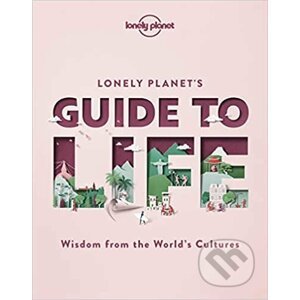 Lonely Planet's Guide to Life - Lonely Planet