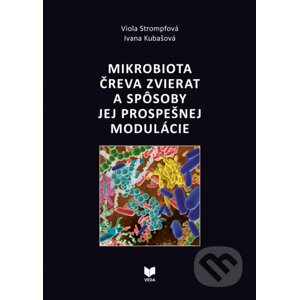 Mikrobiota čreva zvierat a spôsoby jej prospešnej modulácie - ViolaStrompfová, Ivana Kubašová