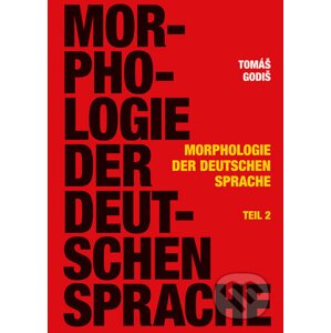 Morphologie der Deutschen Sprache - Teil 2 - Tomáš Godiš