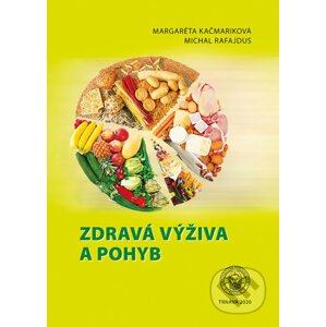 Zdravá výživa a pohyb - Margaréta Kačmariková, Michal Rafajdus