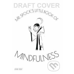 Mr Spock's Little Book of Mindfulness - Glenn Dakin